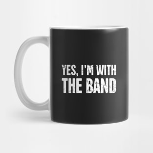 Yes, I'm With The Band – Design For Drummers Mug